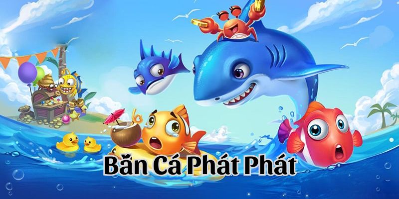 ban-ca-phat-phat